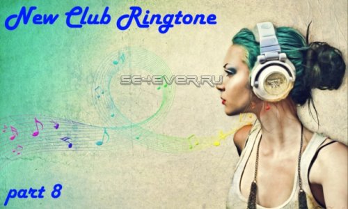 New Club Ringtone. Part 8