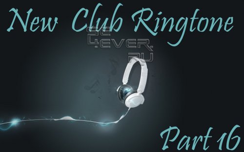 New Club Ringtones. Part 16