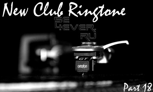 New Club Ringtones Part 18